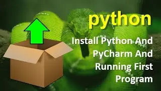 Python - 01 Install Python And PyCharm And Running First Program