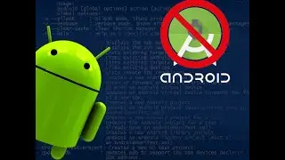 Android Development Without Studio! [old skool]