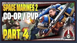 CohhCarnage Plays Space Marine 2 CO-OP/PVP (Contains Story Spoilers) - Part 4