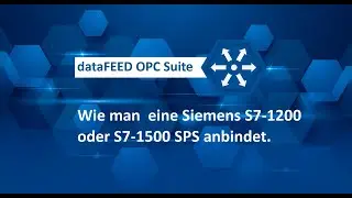 Wie man eine Siemens S7-1200 oder S7-1500 SPS anbindet | Schritt-für-Schritt-Anleitung