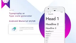 Typography or Type scale generator - Android Material UI/UX - Material Design