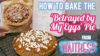 Baking a Pie from WAITRESS | 'Betrayed by my Eggs' Pie Tutorial