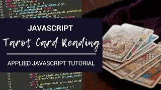 JavaScript Tutorial: Dealing Tarot Cards Using An Array of Objects