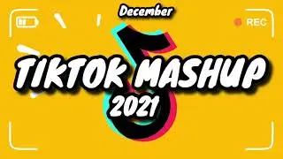 TikTok Mashup 2021 December (Not Clean)