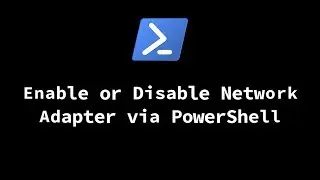 Enable or Disable Network Adapter via PowerShell