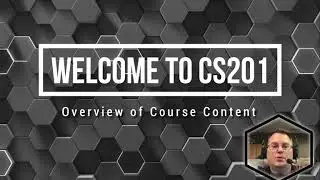 CS201 Course Introduction Video