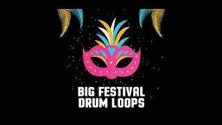 Big Sounds Big Festival Drum Loops - Sample Pack