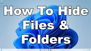 How To Hide Files & Folders In Windows | How To View Hidden Files and Folders | A Quick & Easy Guide