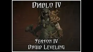 Diablo IV Season 4 - Druid Leveling