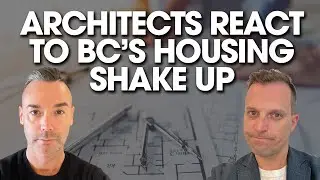 BC’s Zoning Overhaul & Pre Approved Housing Designs - How Architects Are Reacting