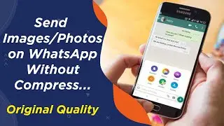 How to send uncompressed images on WhatsApp without losing quality