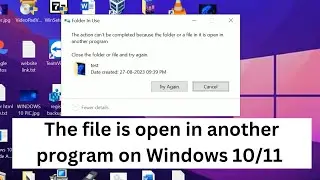 Fix The action cannot be completed because the file is open in another program on Windows 10/11