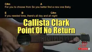 Callista Clark - Point Of No Return Guitar Chords cover