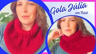 Gola Júlia em Tricô | Ana Alves