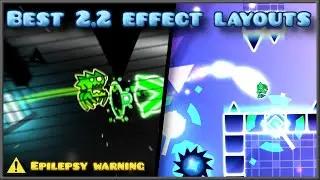 Top 7 BEST Geometry Dash 2.2 Effect Layouts ✨ [2022]