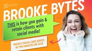 Brooke Bytes | How to GAIN and RETAIN more customers through proactive social media marketing & care