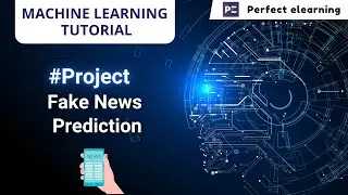 Fake News Prediction | Machine Learning Project | Perfect eLearning