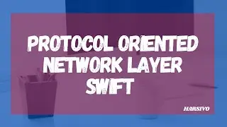 Protocol oriented Network layer with MVVM Swift | Clean Architecture