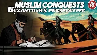 Muslim Conquests: Eastern Roman Perspective DOCUMENTARY