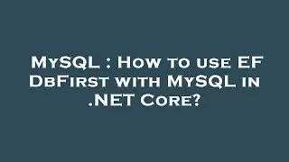 MySQL : How to use EF DbFirst with MySQL in .NET Core?