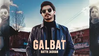 Galbat (official Video)  Batth Jashan I Gurlez Akhtar | Latest Punjabi Songs 2021