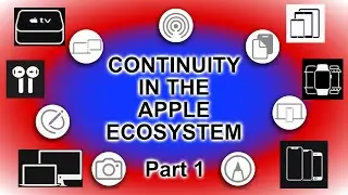 Continuity of the Apple Ecosystem (Part 1)