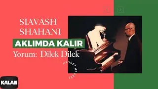 Siavash Shahani feat. Dilek Dilek - Aklımda Kalır I Hasret © 2016 Kalan Müzik