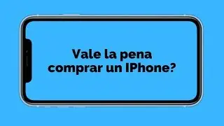 Vale la pena comprar un IPhone?