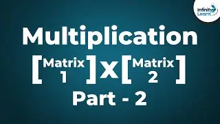 Multiplication of Matrices - Part 2 | Don't Memorise