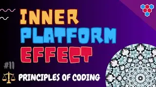 Inner Platform Effect .... Principles of Coding