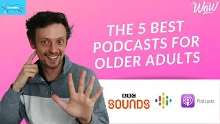 Which are the 5 BEST Podcasts for Older Adults?