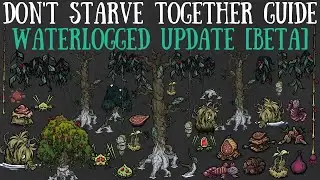 The NEW, Waterlogged Content Update - NEW BIOMES, MOBS & MORE! - Don't Starve Together Guide