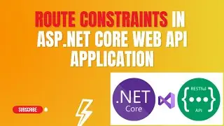 #48: Route Constraints in Asp.Net Core Web API Application