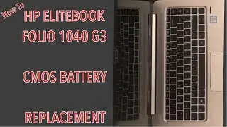 HP ELITEBOOK FOLIO 1040 G3 CMOS RTC BATTERY REPLACEMENT | REMOVAL | RESET