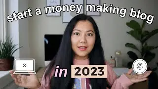 How to Start a Blog in 2023 (That ACTUALLY Makes MONEY)