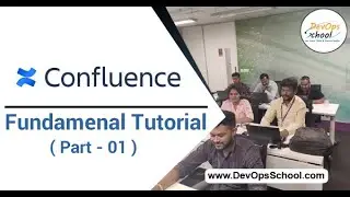 Confluence Fundamental Tutorial for Beginners with Demo 2020 ( Part - 01 ) — By DevOpsSchool