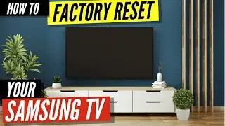 How to Factory Reset Your Samsung TV