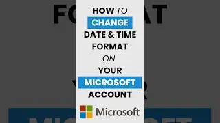 How Do I Change Date and Time Format on My Microsoft Account?