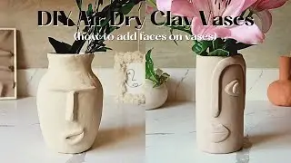 AIR DRY CLAY FACE VASES | How to add boho & modern faces on vases