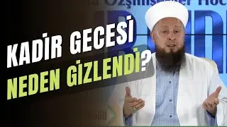 Kadir Gecesi Niçin Gizlendi?