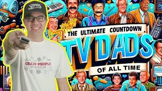 Who's the #1 TV Dad? – Crazy Nate Ranks America's Most Beloved TV Fathers