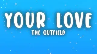 The Outfield - Your Love (Lyrics)