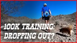 Dropping Out??? | Training for Black Canyon Ultras 100K