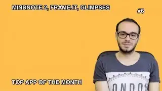 MindNote 2, Frame.Io, Glimpses - Top App Of The Month Mac #6