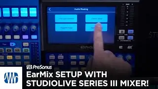 PreSonus—EarMix Setup with your StudioLive Series III Mixer