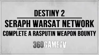 Destiny 2 Seraph Warsat Network Quest Guide - Complete a Rasputin Weapon Bounty Guide / Tutorial