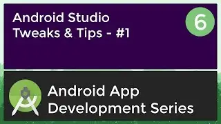 Android Application Development Tutorial for Beginners - #6 | 2017 | Tweaks & Tips #1