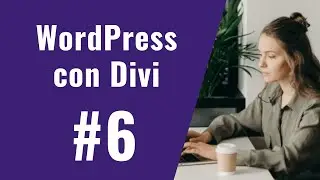 Curso de WordPress con Divi #6 - Cómo Instalar Divi en WordPress