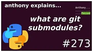 what are git submodules? (intermediate) anthony explains 