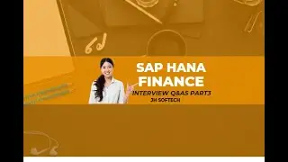 SAP Hana Finance Interview Question and Answers Part 3